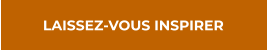 LAISSEZ-VOUS INSPIRER